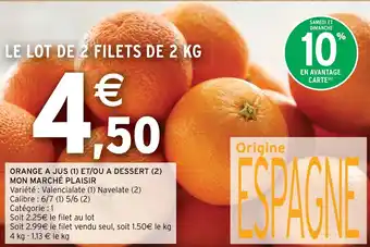 Intermarché Hyper ORANGE A JUS (1) ET/OU A DESSERT (2) MON MARCHÉ PLAISIR offre