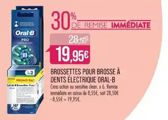 Match BROSSETTES POUR BROSSE À DENTS ÉLECTRIQUE ORAL-B offre