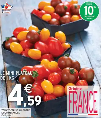 Intermarché TOMATE CERISE ALLONGEE ET/OU MELANGEE offre