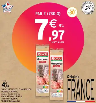 Intermarché SAUCISSON SEC LE MARCELOU MONIQUE RANOU offre