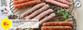 Intermarché SAUCISSE AROMATISÉE TOMATE BASILIC JEAN ROZE offre