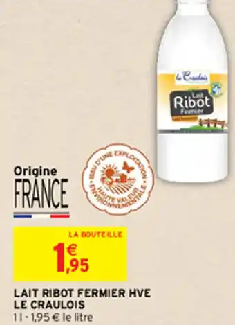 Intermarché LAIT RIBOT FERMIER HVE offre