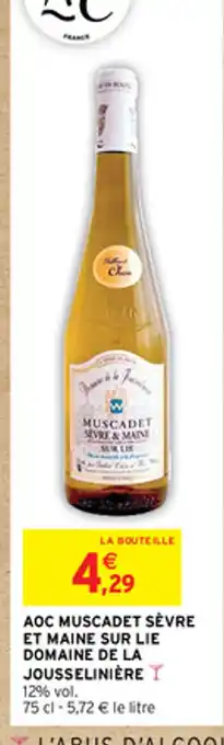 Intermarché AOC MUSCADET SÈVRE ET MAINE SUR LIE DOMAINE DE LA JOUSSELINIÈRE offre