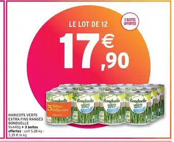 Intermarché Contact HARICOTS VERTS EXTRA FINS RANGÉS BONDUELLE offre