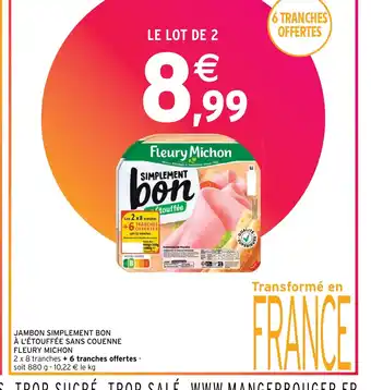 Intermarché Contact JAMBON SIMPLEMENT BON À L'ÉTOUFFÉE SANS COUENNE FLEURY MICHON offre