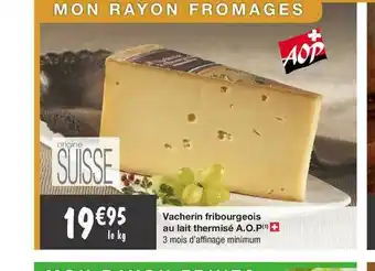 Migros Vacherin Fribourgeois Au Lait Thermisé A.o.p. offre