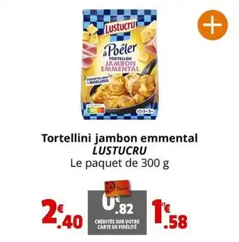 Coccinelle Express Lustucru - tortellini jambon emmental offre