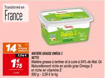 Netto NETTO MATIÈRE GRASSE OMÉGA 3 offre