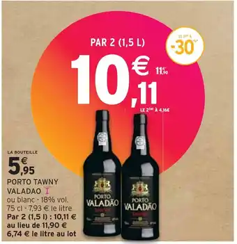 Intermarché VALADAO PORTO TAWNY offre