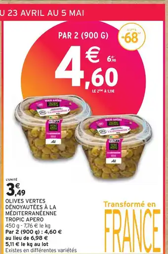 Intermarché TROPIC APERO OLIVES VERTES DÉNOYAUTÉES À LA MÉDITERRANÉENNE offre