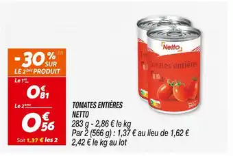 Netto NETTO TOMATES ENTIÈRES offre