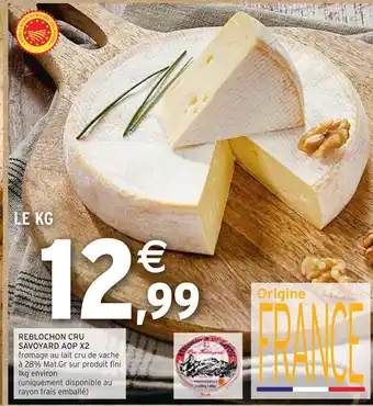 Intermarché REBLOCHON CRU SAVOYARD AOP X2 offre