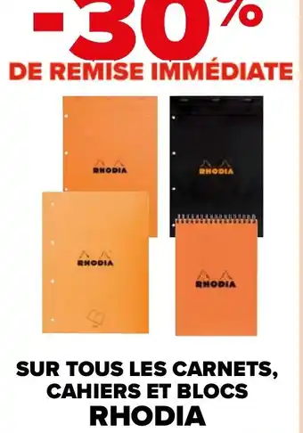 SUR TOUS LES CARNETS, CAHIERS ET BLOCS RHODIA