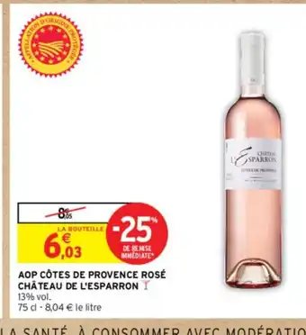 Intermarché AOP CÔTES DE PROVENCE ROSÉ CHÂTEAU DE L'ESPARRON offre