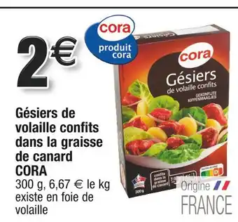 Cora x Carrefour CORA Gésiers de volaille confits dans la graisse de canard offre