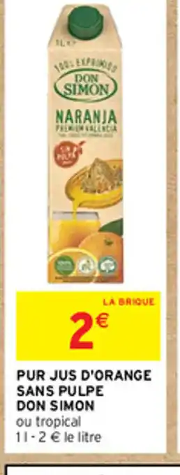 Intermarché Hyper PUR JUS D'ORANGE SANS PULPE offre