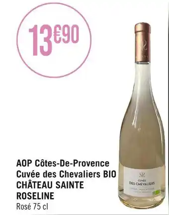 Casino Supermarchés CHÂTEAU SAINTE ROSELINE AOP Côtes-De-Provence Cuvée des Chevaliers BIO offre