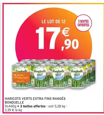 Intermarché BONDUELLE HARICOTS VERTS EXTRA FINS RANGÉS offre