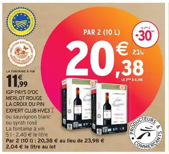 Intermarché EXPERT CLUB IGP PAYS D'OC MERLOT ROUGE LA CROIX DU PIN HVE3 offre