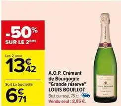 Carrefour Louis bouillot - a.o.p. crémant de bourgogne grande réserve offre