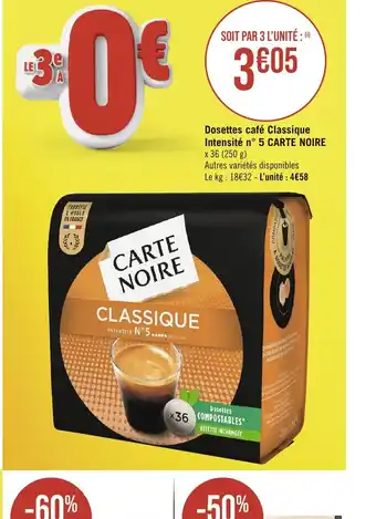 Géant Casino Dosettes café Classique Intensité n° 5 CARTE NOIRE offre