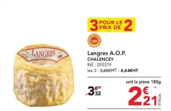 METRO Langres A.O.P. CHALENCEY Réf.: 050319 offre