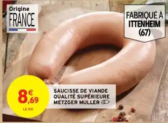 Intermarché Contact SAUCISSE DE VIANDE QUALITÉ SUPÉRIEURE METZGER MULLER offre