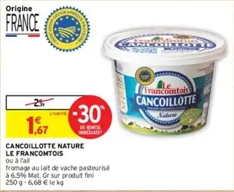 Intermarché Contact CANCOILLOTTE NATURE LE FRANCOMTOIS offre