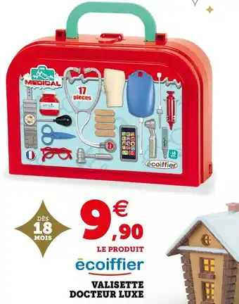 Hyper U Ecoiffier valisette docteur luxe offre