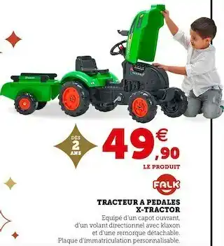 Super U Falk tracteur a pedales x-tractor offre