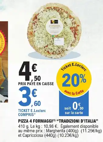 E.Leclerc PIZZA 4 FORMAGGI TRADIZIONI D'ITALIA offre