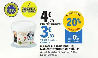 E.Leclerc BURRATA DI ANDRIA IGP (5) 18% MAT. GR. (6)(2) "TRADIZIONI D'ITALIA offre