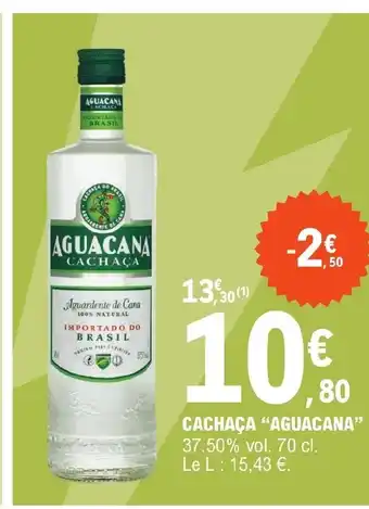 E.Leclerc CACHAÇA "AGUACANA offre