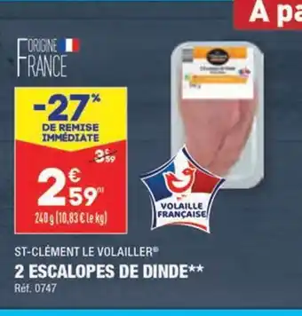 ALDI ST-CLÉMENT LE VOLAILLER 2 ESCALOPES DE DINDE offre