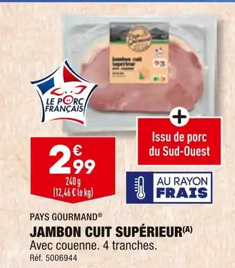 ALDI PAYS GOURMAND JAMBON CUIT SUPÉRIEUR offre