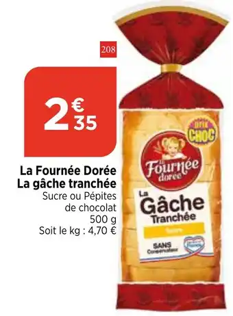 Bi1 La Fournée Dorée La gâche tranchée Sucre ou Pépites de chocolat 500 g offre