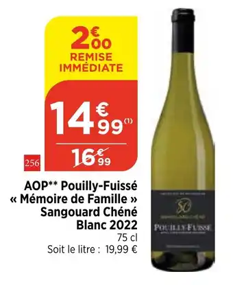 Bi1 AOP** Pouilly-Fuissé << Mémoire de Famille >> Sangouard Chéné Blanc 2022 offre