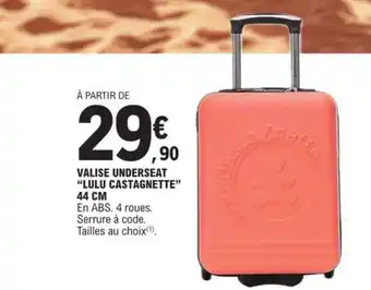 E.Leclerc VALISE UNDERSEAT “LULU CASTAGNETTE” 44 CM offre