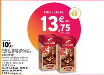 Intermarché Côte d'or - tablettes de chocolat lait noisettes entières offre