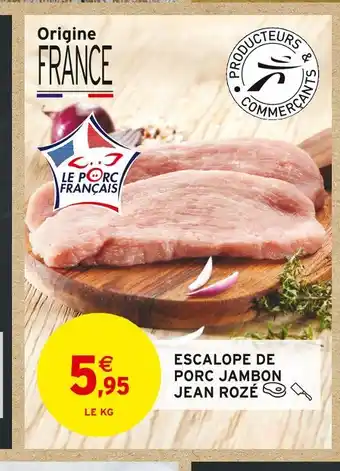 Intermarché JEAN ROZÉ ESCALOPE DE PORC JAMBON offre
