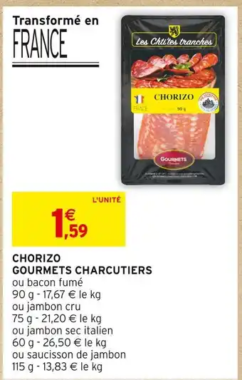 Intermarché GOURMETS CHARCUTIERS CHORIZO offre