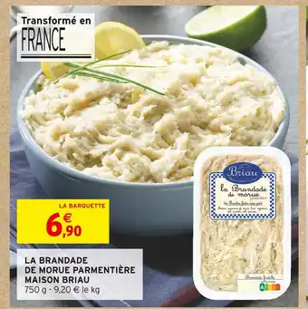 Intermarché MAISON BRIAU LA BRANDADE DE MORUE PARMENTIÈRE offre