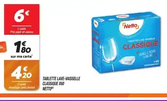 Netto TABLETTE LAVE-VAISSELLE CLASSIQUE X60 offre