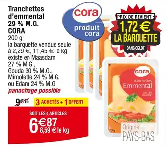 Cora x Carrefour CORA Tranchettes d’emmental 29 % M.G offre
