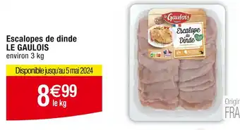 Cora x Carrefour LE GAULOIS Escalopes de dinde offre