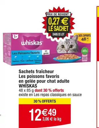 Cora x Carrefour WHISKAS Sachets fraîcheur Les poissons favoris en gelée pour chat adulte offre