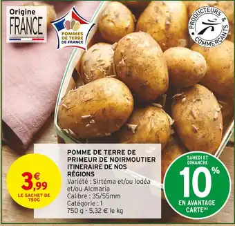 Intermarché ITINERAIRE DE NOS RÉGIONS POMME DE TERRE PRIMEUR DE NOIRMOUTIER offre