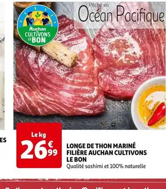 Auchan LONGE DE THON MARINÉ FILIÈRE AUCHAN CULTIVONS LE BON offre