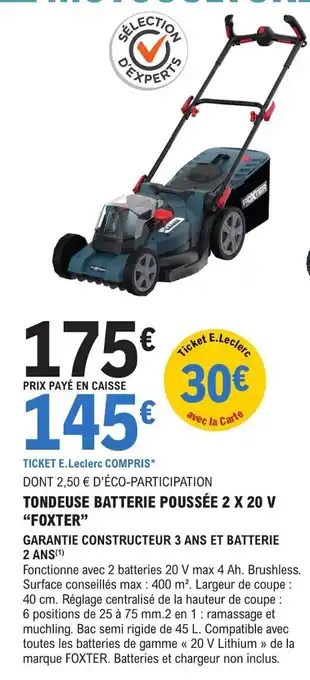 E.Leclerc Brico TONDEUSE BATTERIE POUSSÉE 2 X 20 V "FOXTER" offre