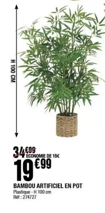 La Foir'Fouille BAMBOU ARTIFICIEL EN POT offre